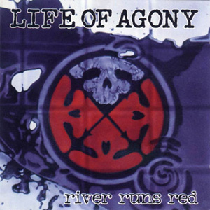 Life Of Agony: River Runs Red