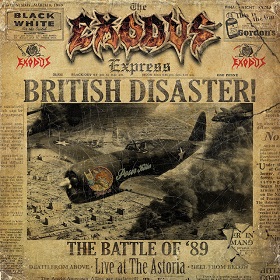 Exodus: British Disaster: The Battle Of ’89 - Live At The Astoria
