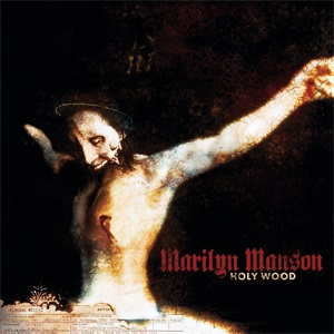 Marilyn Manson: Holy Wood (In The Shadow Of The Valley Of Death)