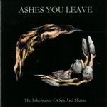 Ashes You Leave: The Inheritance Of Sin And Shame