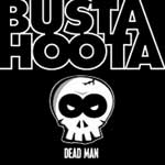 Busta Hoota: Dead Man