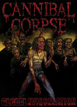 Cannibal Corpse: Global Evisceration